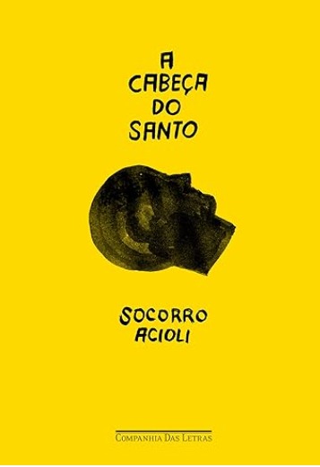 A cabeça do santo: uma história com mulheres fortes, muitos segredos e um final singelo